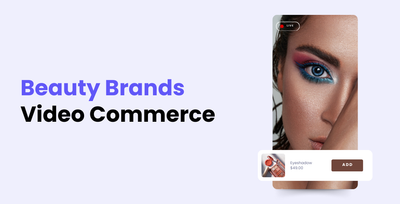 How beauty brands use Video Commerce to build loyal communities
