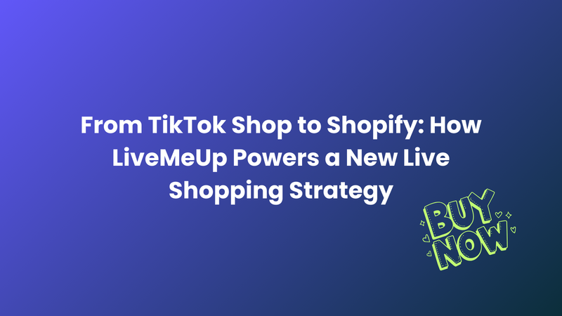 Live Shopping On Shopify Is No Longer a Channel — It’s a Global Go-To-Market Strategy