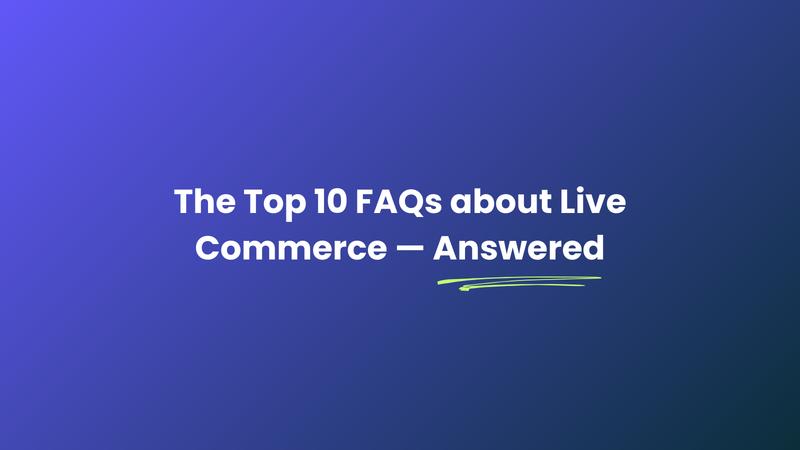 The Top 10 FAQs About Live Commerce on Shopify — Answered
