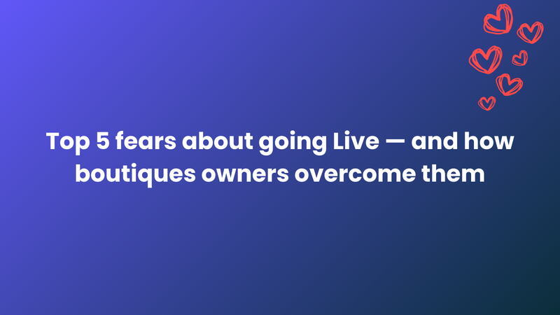 Top 5 Fears About Going Live on Shopify — And How Boutiques Owners Overcome Them