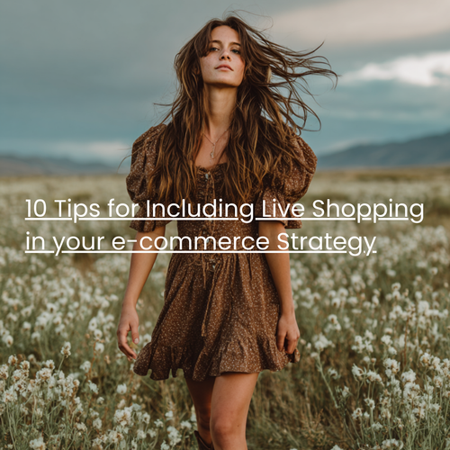 10 Tips for Including Live Shopping in Your E-commerce Strategy